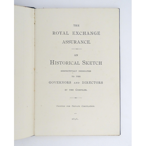 2038 - Books: A quantity of books and publications relating to the Royal Exchange Assurance to include The ... 