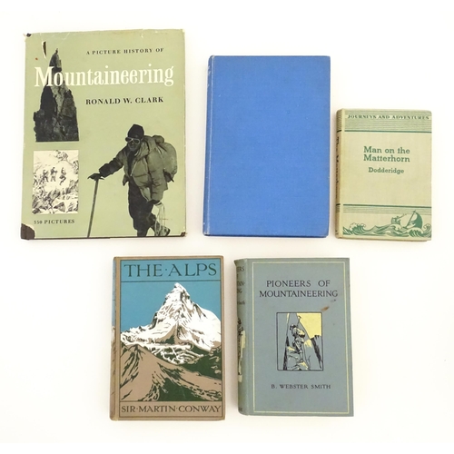 2044 - Books: Five books on the subject of mountaineering comprising A Picture History of Mountaineering by... 