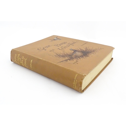 2045 - Book: Game Birds and Wild Fowl, by Charles Dixon, with coloured plated by Charles Whymper. Published... 