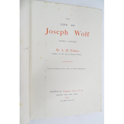 2047 - WITHDRAWN FROM AUCTION - Apologies for any inconvenience. Book: The Life of Joseph Wolf, Animal Pain... 