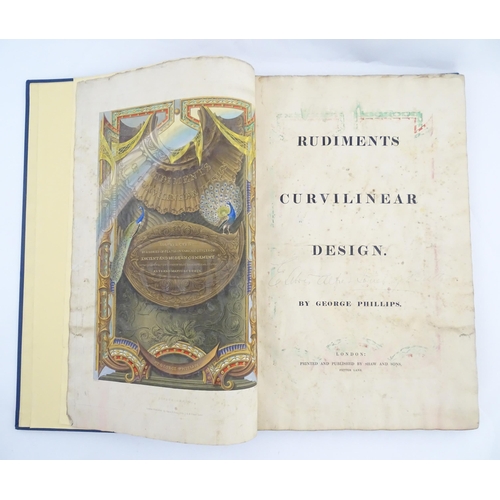 2055 - Book: Rudiments of Curvilinear Design by George Phillips. Printed and Published by Shaw and Sons, Lo... 