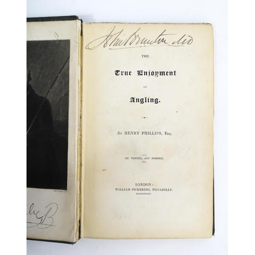 2064 - Books / Periodicals : The True Enjoyment of Angling, by Henry Phillips Esq., 1843. Together with The... 