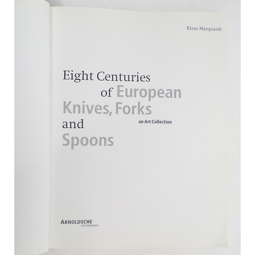 2072 - Books: Two books on the subject of flatware comprising Eight Centuries of European Knives, Forks and... 