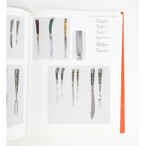 2072 - Books: Two books on the subject of flatware comprising Eight Centuries of European Knives, Forks and... 