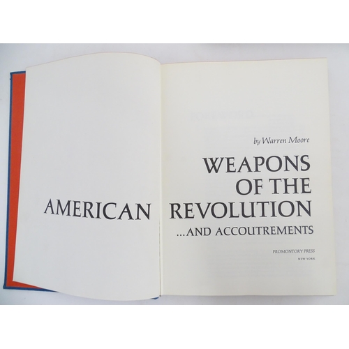 2081 - Book: Three books on the subjects of weapons comprising Weapons of the American Revolution and accou... 