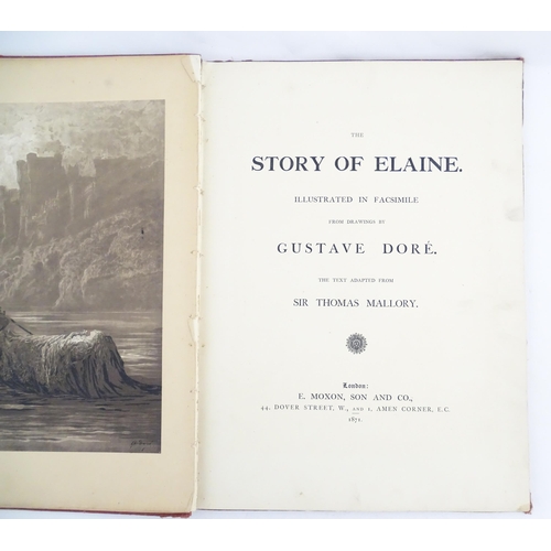 2087 - Book: The Story of Elaine, Illustrated in facsimile from drawings by Gustave Dore, the text adapted ... 