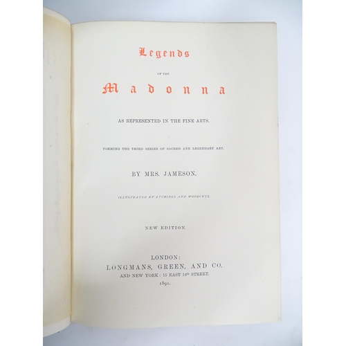 2089 - Books: Five books by Mrs Jameson comprising Legends of the Madonna, as represented in the fine arts,... 