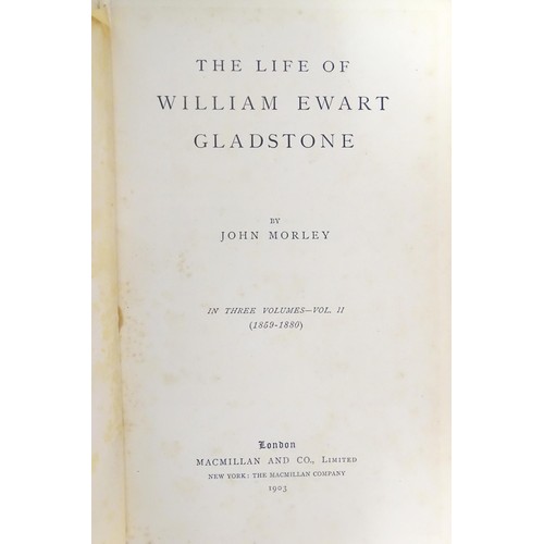 1990 - Books: The Life of William Ewart Gladstone by John Morley, Volumes 1-3. Published by Macmillan & Co.... 