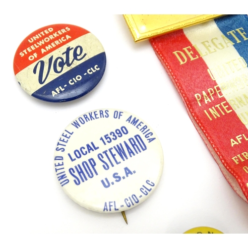 783 - Trade Union Interest: a quantity of assorted badges, pins, etc. to include United Steelworkers of Am... 