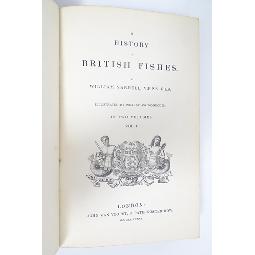 919 - Books: A History of British Fishes, Volumes 1 & 2, by William Yarrell, with woodcut illustrations. P... 