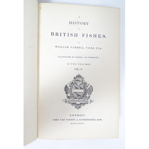 919 - Books: A History of British Fishes, Volumes 1 & 2, by William Yarrell, with woodcut illustrations. P... 