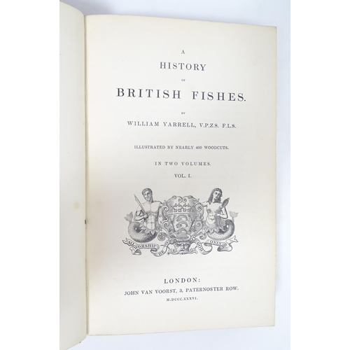 919 - Books: A History of British Fishes, Volumes 1 & 2, by William Yarrell, with woodcut illustrations. P... 