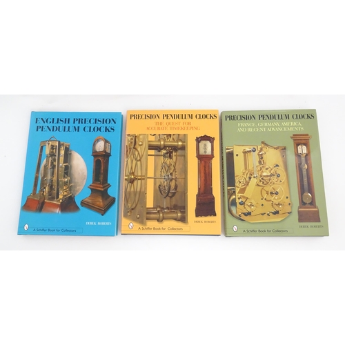 926 - Clock / Horology Interest Books: Three Schiffer books by Derek Roberts on the subject of Precision P... 