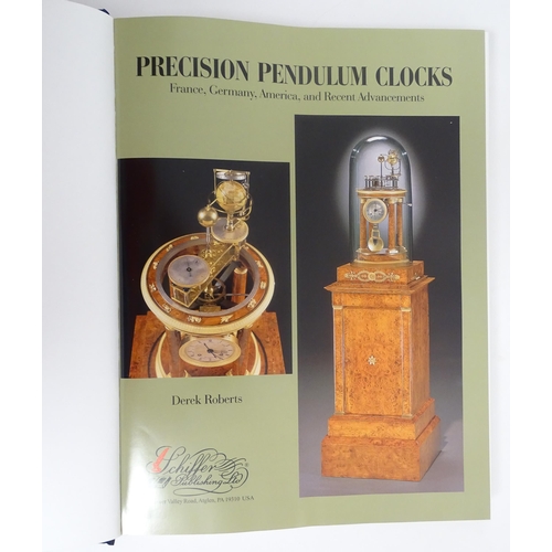 926 - Clock / Horology Interest Books: Three Schiffer books by Derek Roberts on the subject of Precision P... 