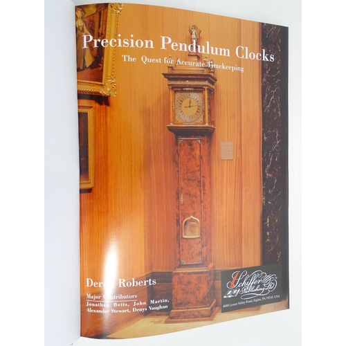 926 - Clock / Horology Interest Books: Three Schiffer books by Derek Roberts on the subject of Precision P... 