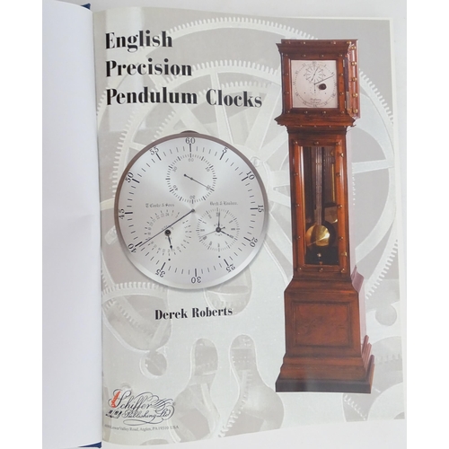 926 - Clock / Horology Interest Books: Three Schiffer books by Derek Roberts on the subject of Precision P... 