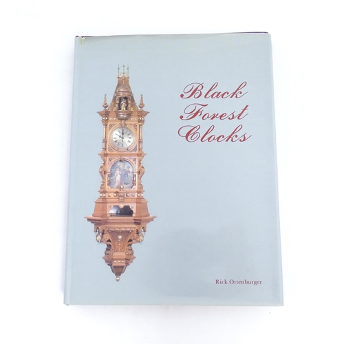 927 - Clock / Horology Interest Book: Black Forest Clocks by Rick Ortenburger. Published by Schiffer Publi... 