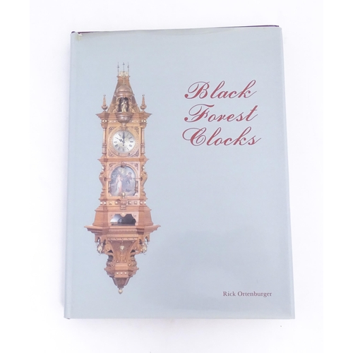 927 - Clock / Horology Interest Book: Black Forest Clocks by Rick Ortenburger. Published by Schiffer Publi... 