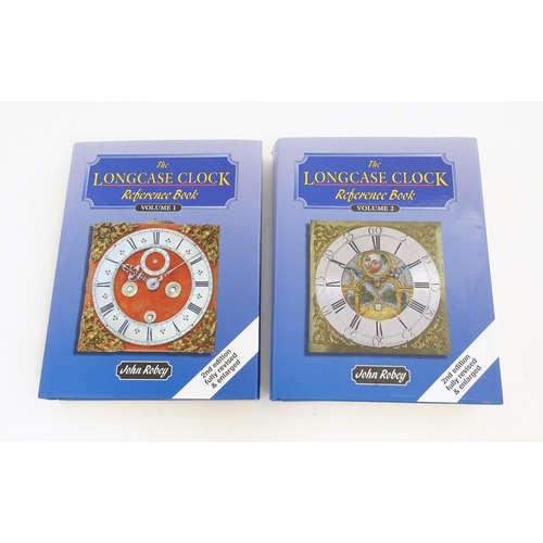 929 - Clock / Horology Interest Books: The Longcase Clock Reference Book, Volumes 1 & 2, by John Robey, se... 