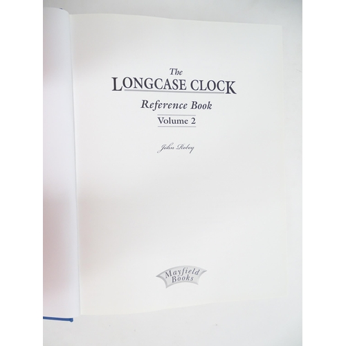 929 - Clock / Horology Interest Books: The Longcase Clock Reference Book, Volumes 1 & 2, by John Robey, se... 