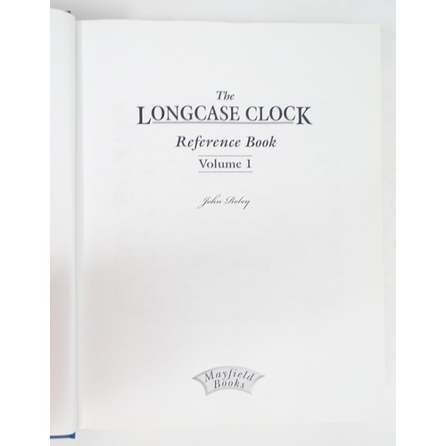 929 - Clock / Horology Interest Books: The Longcase Clock Reference Book, Volumes 1 & 2, by John Robey, se... 