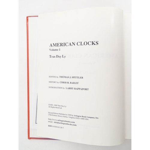 931 - Clock / Horology Interest Books: American Clocks, Volumes 1 - 3, by Tran Duy Ly. Published by Arling... 