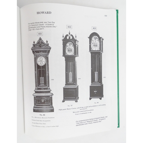 931 - Clock / Horology Interest Books: American Clocks, Volumes 1 - 3, by Tran Duy Ly. Published by Arling... 