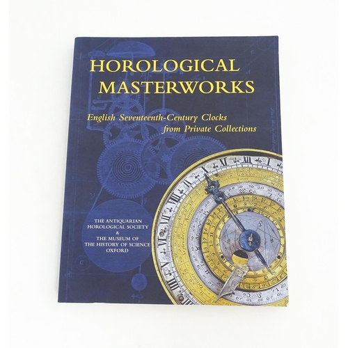 934 - Clock / Horology Interest Book: Horological Masterworks: English Seventeenth-Century Clocks from Pri... 