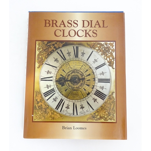 936 - Clock / Horology Interest Book: Brass Dial Clocks by Brian Loomes. Published by the Antiques Collect... 