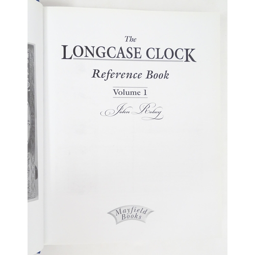 937 - Clock / Horology Interest Books: The Longcase Clock Reference Book, Volumes 1 & 2, by John Robey. Pu... 