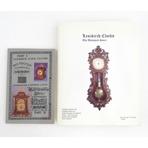 944 - Clock / Horology Interest Book: Lenzkirch Clocks - The Unsigned Story, by George A. Everett. Signed ... 