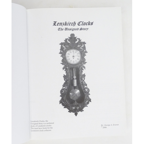 944 - Clock / Horology Interest Book: Lenzkirch Clocks - The Unsigned Story, by George A. Everett. Signed ... 