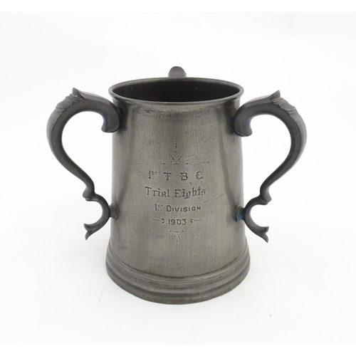 1068 - Rowing Interest : An early 20thC pewter trophy tyg for 1st Trinity Boat Club Trial Eights 1st Divisi... 