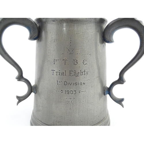 1068 - Rowing Interest : An early 20thC pewter trophy tyg for 1st Trinity Boat Club Trial Eights 1st Divisi... 