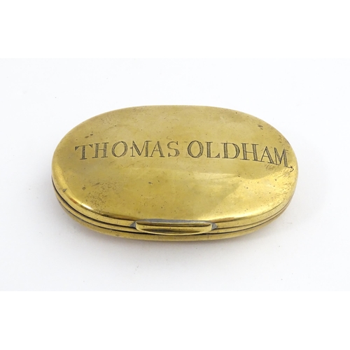 1217 - Two 19thC brass snuff / tobacco boxes of oval form, one engraved Thomas Oldham. Together with an ear... 