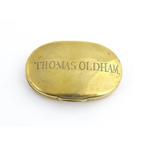 1217 - Two 19thC brass snuff / tobacco boxes of oval form, one engraved Thomas Oldham. Together with an ear... 