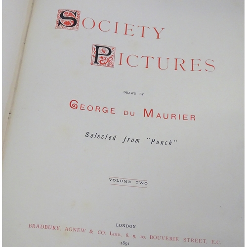 723 - Books: Assorted books to include Society Pictures drawn by George du Maurier selected from Punch, vo... 