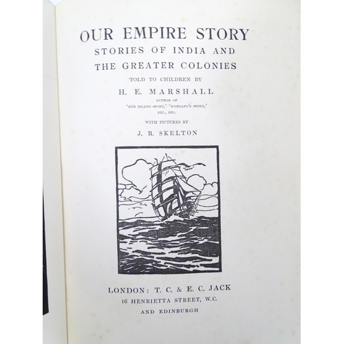 314 - Books: A quantity of assorted books to include Our Empire Story by H. E. Marshall, Humphrey Bold by ... 