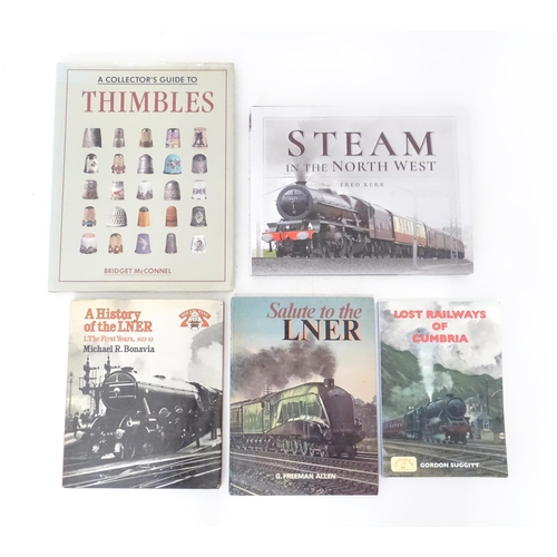 777 - Books: Four books on the subject of trains comprising Steam in the North West by Fred Kerr, A Histor... 