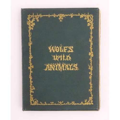 955 - Book: Wolf's Wild Animals - The Life and Habits of Wild Animals, illustrated by designs by Joseph Wo... 