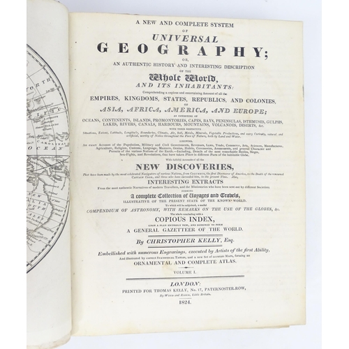 996 - Books: A New and Complete System of Universal Geography, by Christopher Kelly, with prints and maps.... 