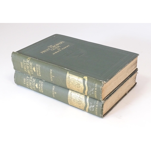 886 - Books: The Fruit Growers Guide, Volumes 1 & 2, by Horace J. Wright. Published by Virtue Co. London, ... 