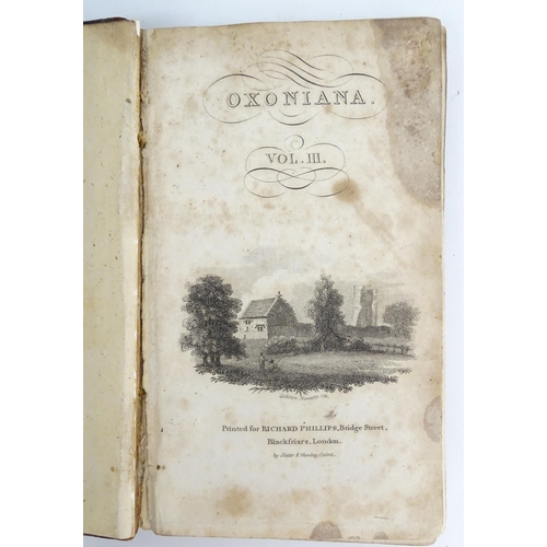 898 - Books: Oxoniana, Volumes 1 - 3. Printed for Richard Phillip, London, c. 1810 (3)