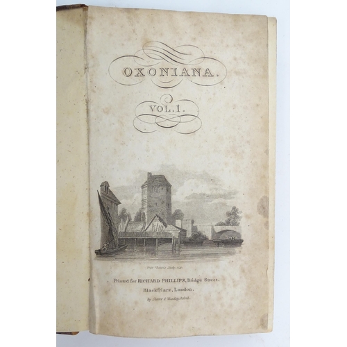 898 - Books: Oxoniana, Volumes 1 - 3. Printed for Richard Phillip, London, c. 1810 (3)