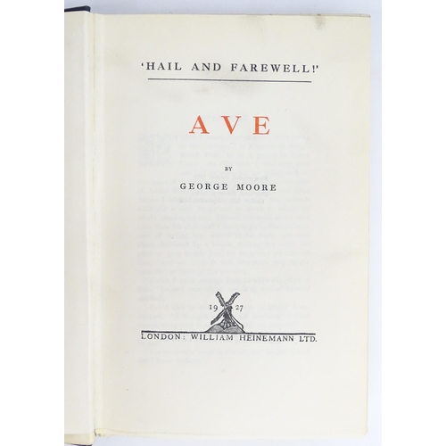 907 - Books: Hail and Farewell, Ave, Salve and Vale, by George Moore. Published by William Heinemann, Lond... 