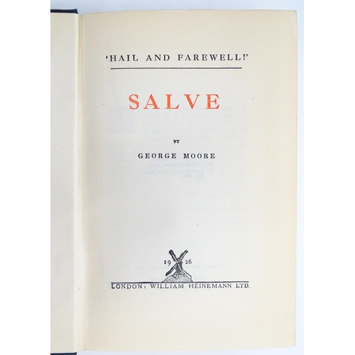 907 - Books: Hail and Farewell, Ave, Salve and Vale, by George Moore. Published by William Heinemann, Lond... 