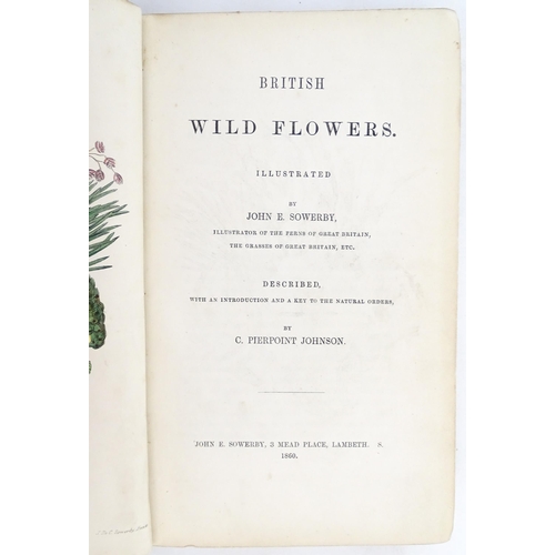 926 - Books: British Wild Flowers, illustrated by John E. Sowerby. Published London, 1860. Together with T... 