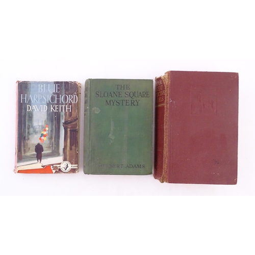 928 - Books: Three books comprising The Sloane Square Mystery by Herbert Adams, First Edition, 1925; Blue ... 