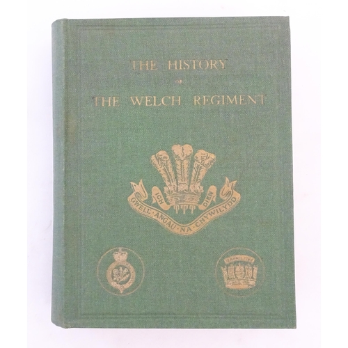 930 - Book: The History of the Welch Regiment. Published by Western Mail & Echo Ltd, Cardiff, 1932