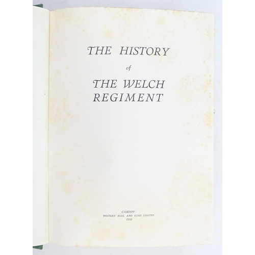 930 - Book: The History of the Welch Regiment. Published by Western Mail & Echo Ltd, Cardiff, 1932